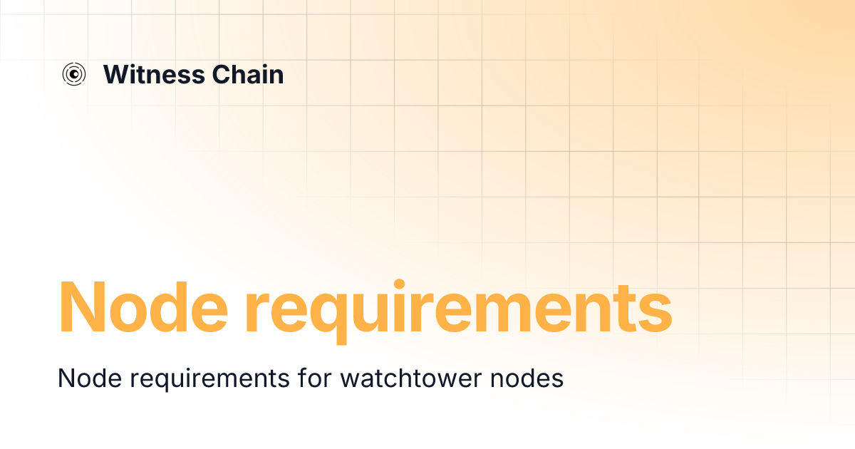Node requirements witness chain